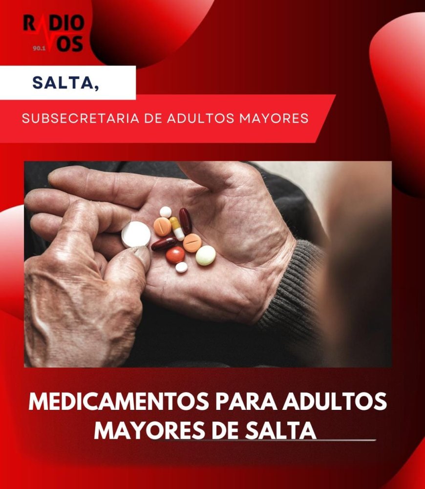 MEDICAMENTOS PARA LOS ADULTOS MAYORES DE SALTA