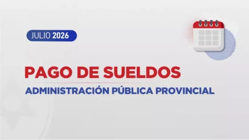 Los empleados públicos provinciales cobrarán el sueldo el 1 de agosto